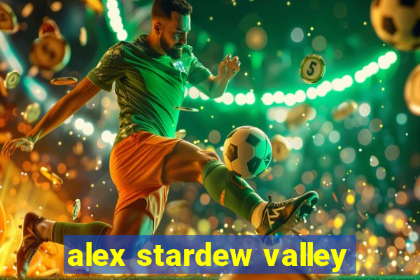 alex stardew valley